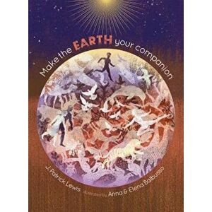 Make the Earth Your Companion, Hardcover - J. Patrick Lewis imagine