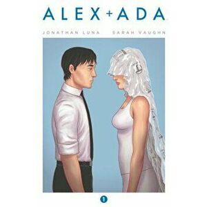 Alex + ADA Volume 1, Paperback - Jonathan Luna imagine
