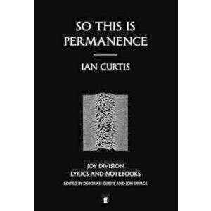 So This is Permanence, Paperback - Ian Curtis imagine