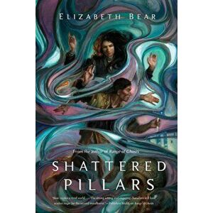 Shattered Pillars, Paperback - Elizabeth Bear imagine