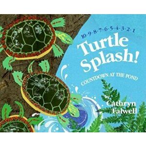 Turtle Splash!: Countdown at the Pond, Paperback - Cathryn Falwell imagine
