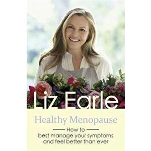 Healthy Menopause, Paperback - Liz Earle imagine