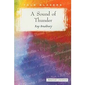 A Sound of Thunder, Paperback - Ray D. Bradbury imagine