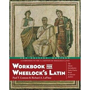 Workbook for Wheelock's Latin, 3rd Edition, Revised, Paperback - Paul T. Comeau imagine