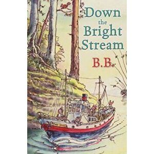 Down The Bright Stream, Paperback - BB imagine