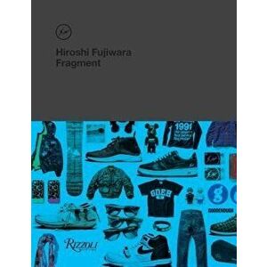 Hiroshi Fujiwara: Fragment, Hardcover - Sarah Lerfel imagine