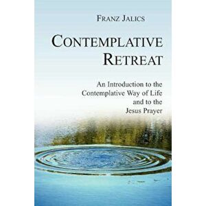 Contemplative Retreat, Paperback - Franz Sj Jalics imagine