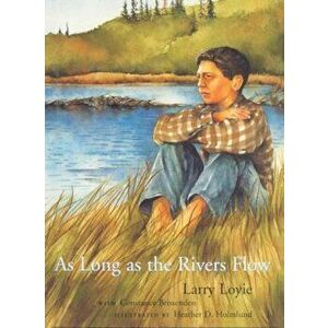 As Long as the Rivers Flow, Paperback - Larry Loyie imagine