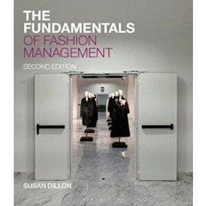 Fundamentals of Fashion Management, Paperback - Susan Dillon imagine