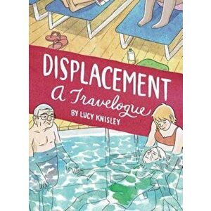 Displacement, Paperback - Lucy Knisley imagine