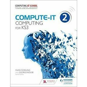 Compute-IT: Student's Book 2 - Computing for KS3, Paperback - Mark Dorling imagine