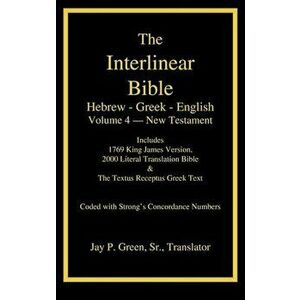 Interlinear Hebrew-Greek-English Bible, New Testament, Volume 4 of 4 Volume Set, Case Laminate Edition, Hardcover - Jay Patrick Sr. Green imagine