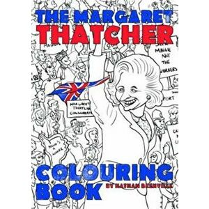 Margaret Thatcher Colouring Book, Paperback - Nathan Brenville imagine