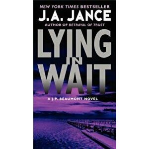 Lying in Wait: A J.P. Beaumont Novel, Paperback - J. A. Jance imagine