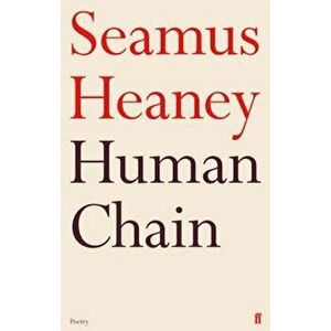 Human Chain, Paperback - Seamus Heaney imagine