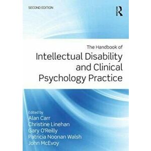 Handbook of Intellectual Disability and Clinical Psychology, Paperback - Alan Carr imagine