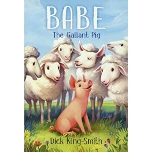 Babe: The Gallant Pig, Hardcover - Dick King-Smith imagine