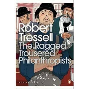 Ragged Trousered Philanthropists, Paperback - Robert Tressell imagine