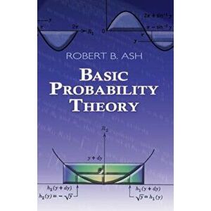 Basic Probability Theory, Paperback - Robert B. Ash imagine