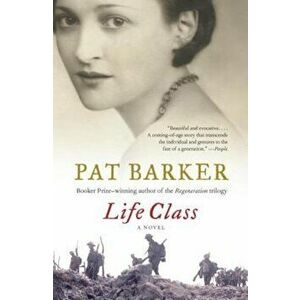 Life Class, Paperback - Pat Barker imagine