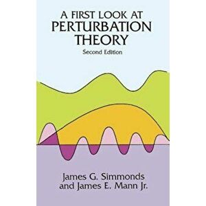 A First Look at Perturbation Theory, Paperback - James G. Simmonds imagine