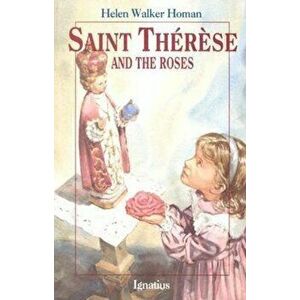 Saint Therese and the Roses, Paperback - Helen Walker Homan imagine