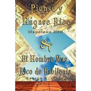 Piense y Hagase Rico by Napoleon Hill & El Hombre Mas Rico de Babilonia by George S. Clason, Paperback - Napoleon Hill imagine