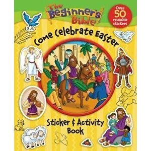 The Beginner's Bible Come Celebrate Easter Sticker and Activity Book, Paperback - Kelly Pulley imagine