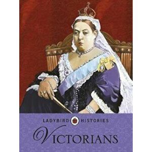 Ladybird Histories: Victorians, Paperback - *** imagine