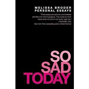 So Sad Today: Personal Essays, Paperback - Melissa Broder imagine