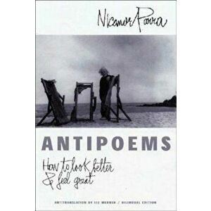 Antipoems: How to Look Better & Feel Great, Paperback - Nicanor Parra imagine