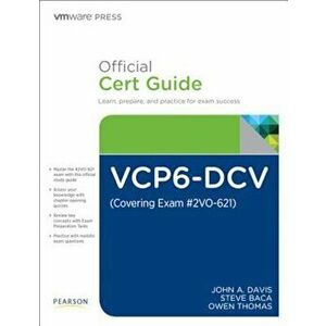 Vcp6-DCV Official Cert Guide (Exam '2v0-621), Hardcover - John A. Davis imagine