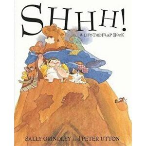 Shhh! Lift-the-Flap Book, Paperback - Sally Grindley imagine