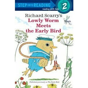 Richard Scarry's Lowly Worm Meets the Early Bird, Paperback - Richard Scarry imagine