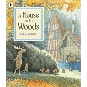 House in the Woods, Paperback - Inga Moore imagine