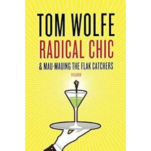 Radical Chic and Mau-Mauing the Flak Catchers, Paperback - Tom Wolfe imagine