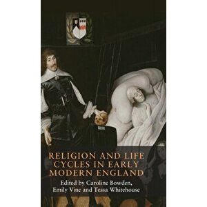 Religion and Life Cycles in Early Modern England, Hardback - *** imagine