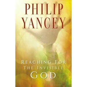 Reaching for the Invisible God: What Can We Expect to Find', Paperback - Philip Yancey imagine