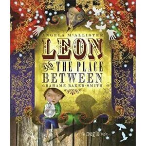 Leon and the Place Between, Paperback - Graham Smith imagine