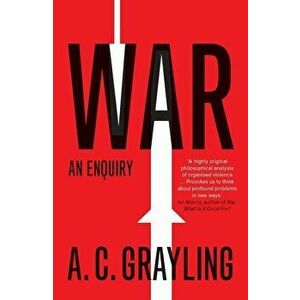 War, Paperback - A. C. Grayling imagine