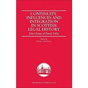 Continuity, Influences and Integration in Scottish Legal History. Select Essays of David Sellar, Hardback - *** imagine