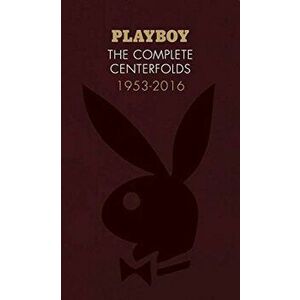 Playboy: The Complete Centerfolds, 1953-2016, Hardcover - Robert Coover imagine