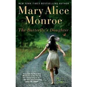 The Butterfly's Daughter, Paperback - Mary Alice Monroe imagine
