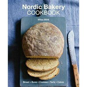 Nordic Bakery Cookbook, Hardcover - Miisa Mink imagine