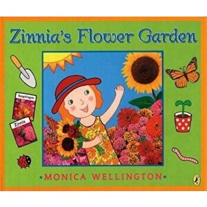 Zinnia's Flower Garden, Paperback - Monica Wellington imagine