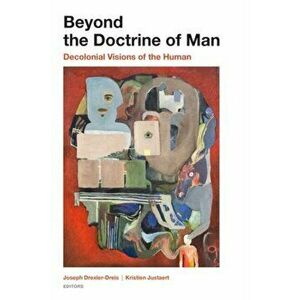 Beyond the Doctrine of Man. Decolonial Visions of the Human, Hardback - *** imagine
