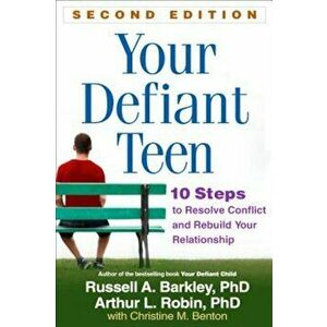 Your Defiant Teen, Second Edition: 10 Steps to Resolve Conflict and Rebuild Your Relationship, Paperback - Russell A. Barkley imagine