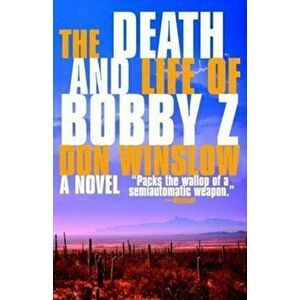 The Death and Life of Bobby Z, Paperback - Don Winslow imagine