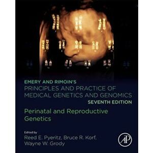 Emery and Rimoin's Principles and Practice of Medical Genetics and Genomics. Perinatal and Reproductive Genetics, 7 ed, Hardback - *** imagine
