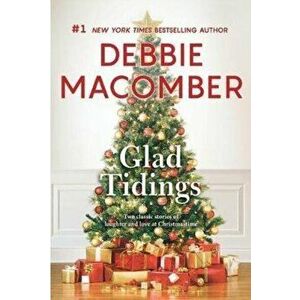 Glad Tidings: There's Something about Christmas, Paperback - Debbie Macomber imagine
